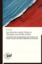 Les J�suites Entre l'Inde Et l'Europe Aux Xviiie Si�cle