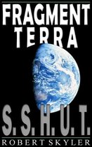 Fragment Terra - 001 - S.S.H.U.T.