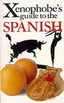 The Xenophobe's Guide To The Spanish
