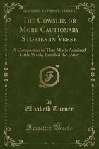 The Cowslip, or More Cautionary Stories in Verse