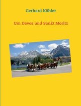 Um Davos und Sankt Moritz