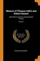 Memoir of Thomas Addis and Robert Emmet