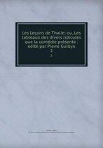 Les Lecons de Thalie ou, Les tableaux des divers ridicules que la comedie presente Tome 2