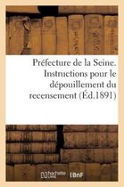 Sciences Sociales- Préfecture de la Seine. Instructions Pour Le Dépouillement Du Recensement (Éd.1891)