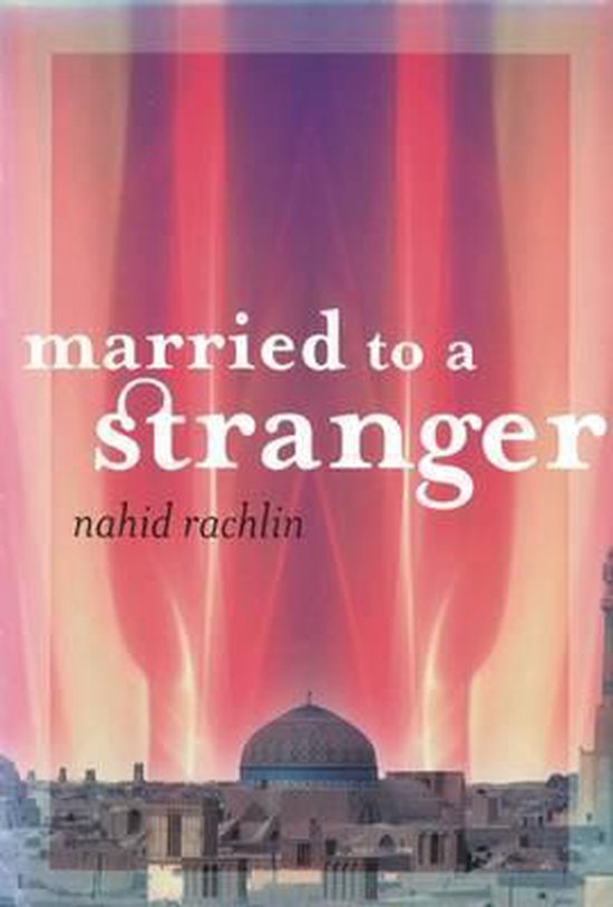 Bol Com Married To A Stranger Ebook Nahid Rachlin 9780872866621 Boeken