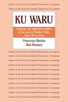 Studies in the Social and Cultural Foundations of LanguageSeries Number 10- Ku Waru