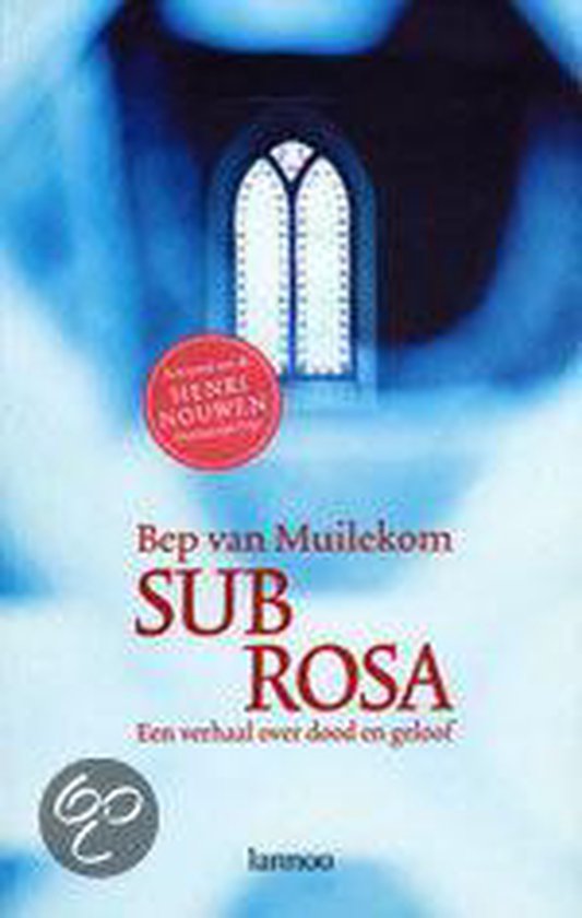Sub Rosa - Bep van Muilekom | 