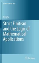 Synthese Library 355 - Strict Finitism and the Logic of Mathematical Applications