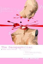 The Decapaphiliac