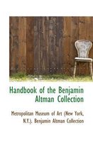 Handbook of the Benjamin Altman Collection