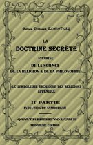 LA DOCTRINE SECRÈTE SYNTHÈSE DE LA SCIENCE, DE LA RELIGION & DE LA PHILOSOPHIE - PARTIE II : ÉVOLUTION DU SYMBOLISME