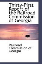 Thirty-First Report of the Railroad Commission of Georgia