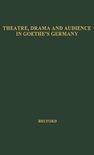 Theatre, Drama, and Audience in Goethe's Germany