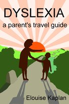 Dyslexia: A Parent's Travel Guide
