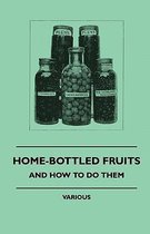 Home-Bottled Fruits - And How To Do Them