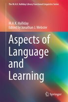 The M.A.K. Halliday Library Functional Linguistics Series - Aspects of Language and Learning