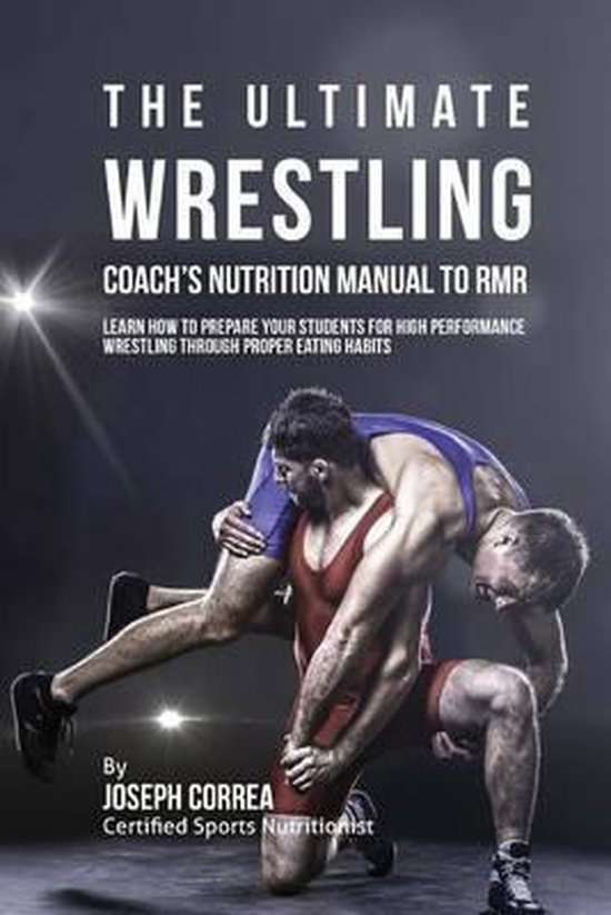 The Ultimate Wrestling Coach's Nutrition Manual To RMR - cover