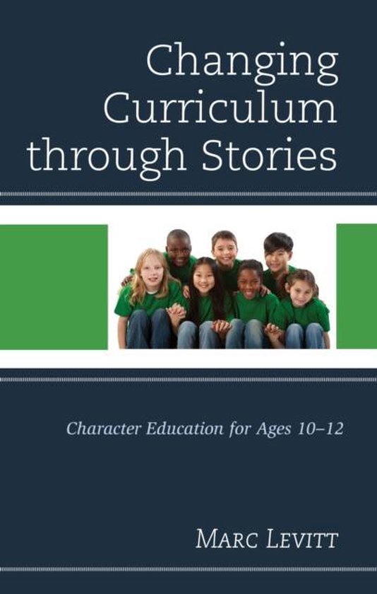 Changing Curriculum Through Stories 9781475835915 Marc Levitt
