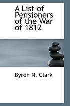 A List of Pensioners of the War of 1812