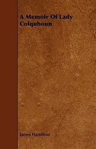 A Memoir Of Lady Colquhoun