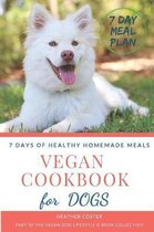 Vegan Cookbook for Dogs - 7 Days of Healthy Homemade Meals