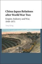 ISBN China-Japan Relations after World War Two : Empire, Industry and War, 1949-1971, histoire, Anglais, Couverture rigide