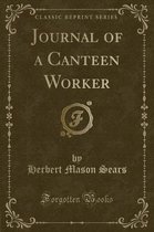 Journal of a Canteen Worker (Classic Reprint)