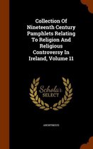 Collection of Nineteenth Century Pamphlets Relating to Religion and Religious Controversy in Ireland, Volume 11