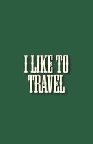 I Like to Travel