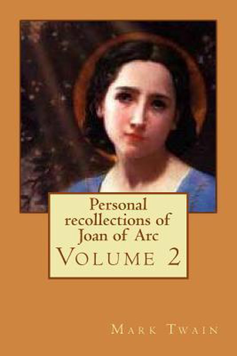 Personal Recollections Of Joan Of Arc van Mark Twain