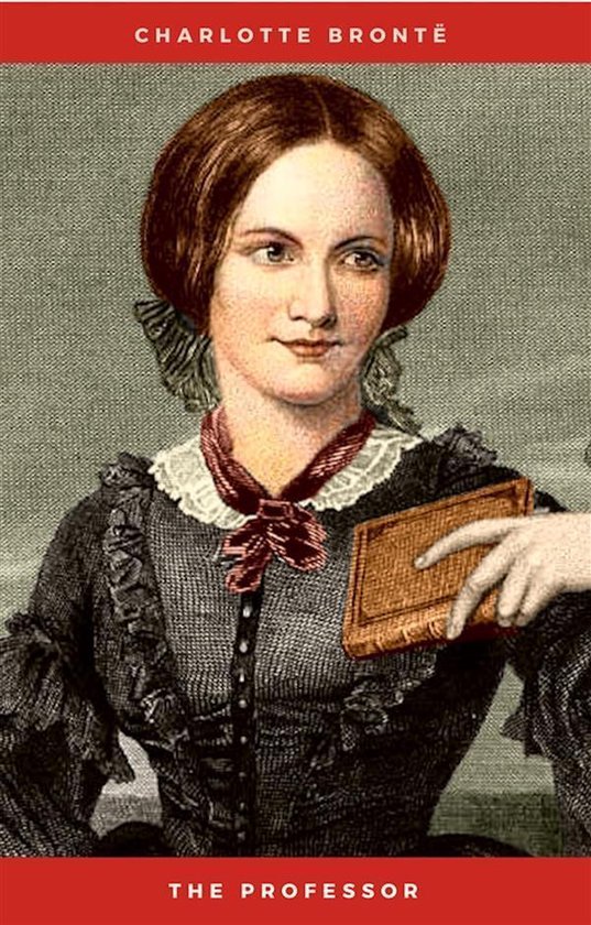 The Professor: : The Professor by Charlotte Bronte Books ( W ... - cover