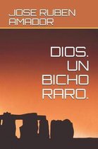 Dios. Un Bicho Raro.
