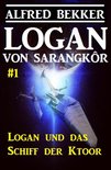 Logan von Sarangkôr 1 - Logan von Sarangkôr #1 - Logan und das Schiff der Ktoor