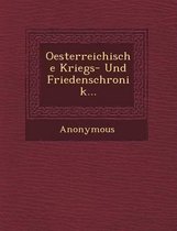 Oesterreichische Kriegs- Und Friedenschronik...