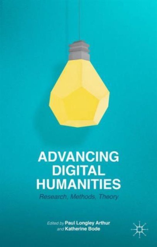 Advancing Digital Humanities 9781137337009 Paul Longley Arthur Boeken bol