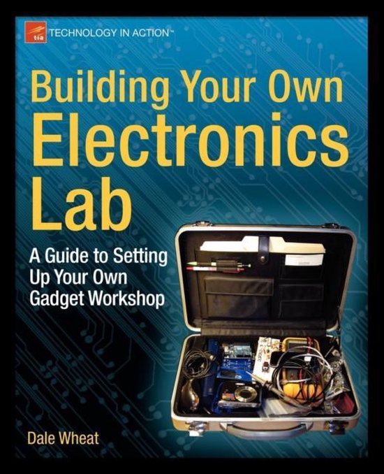 Building Your Own Electronics Lab: A Guide To Setting Up You - cover