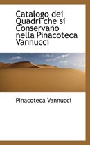 Catalogo Dei Quadri Che Si Conservano Nella Pinacoteca Vannucci