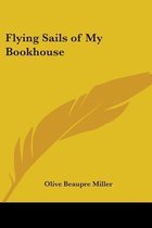 Flying Sails of My Bookhouse