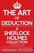 The Art of Deduction - A Sherlock Holmes Collection - Colour Edition