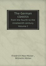 The German classics from the fourth to the nineteenth century. Volume I
