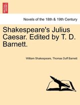 Shakespeare's Julius Caesar. Edited by T. D. Barnett.