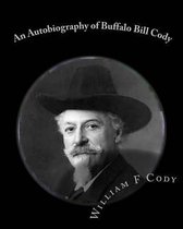 An Autobiography of Buffalo Bill Cody