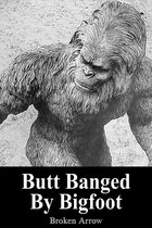 Fucking Paranormal - Butt Banged By Bigfoot
