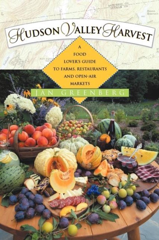 Hudson Valley Harvest: A Food Lover`s Guide to Farms, Restau ... - cover