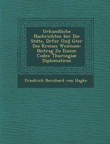 Urkundliche Nachrichten Ber Die St Dte, D Rfer Und G Ter Des Kreises Weie Nsee