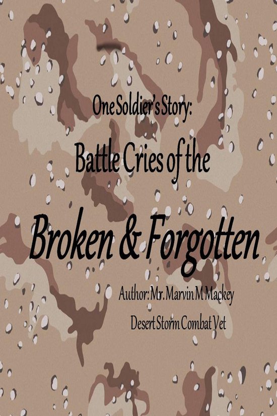 Omslag van One Soldier's Story: Battle Cries of the Broken & Forgotten