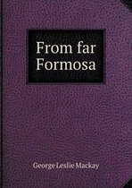 From far Formosa