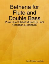 Bethena for Flute and Double Bass - Pure Duet Sheet Music By Lars Christian Lundholm