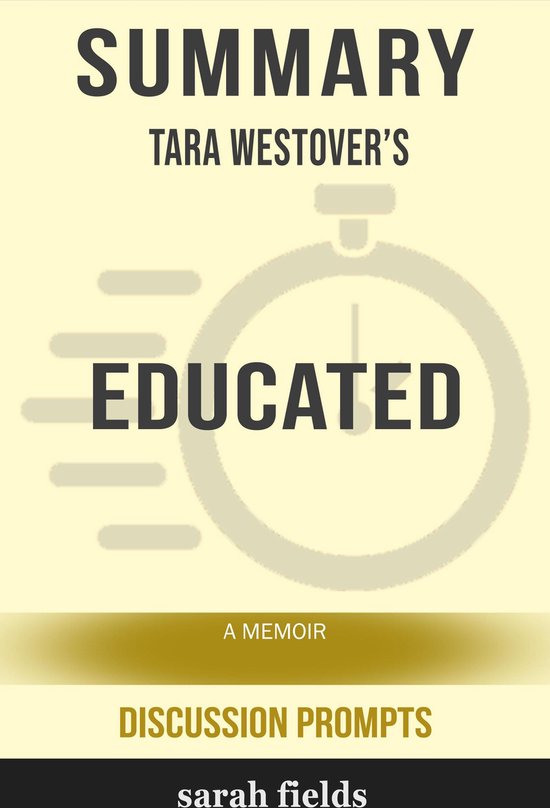 Summary Tara Westover S Educated Ebook Sarah Fields 6610000120307 Boeken Bol Com