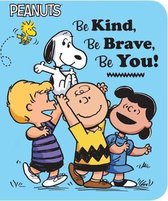 Peanuts- Be Kind, Be Brave, Be You!